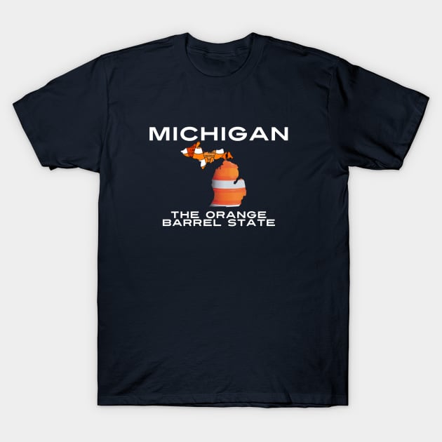 Michigan - The Orange Barrel State T-Shirt by MarkPants